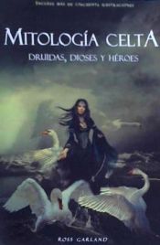 Portada de Mitologia Celta: Druidas, Dioses y Heroes