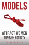 Portada de Models: Attract Women Through Honesty