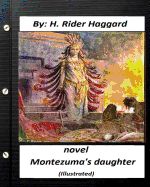 Portada de Montezuma's Daughter. Novel by H. Rider Haggard (Illustrated)