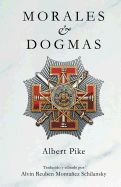 Portada de Morales & Dogmas: El Verdadero Significado de La Masoneria