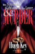 Mrs. Simons MRS. SIMMONS, HIS MISTRESS, HER LOVER, AND MURDER (REVISED) 2013 - HUGH ...