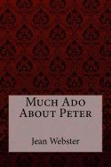 Portada de Much ADO about Peter Jean Webster