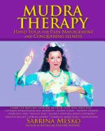 Portada de Mudra Therapy: Hand Yoga for Pain Management and Conquering Illness