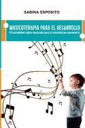 Portada de Musicoterapia Para El Desarrollo: 40 Actividades Ludico-Musicales Para La Estimulacion Neuromotriz