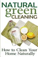 How to Clean Your Home Naturally: Easy, Safe, and Effective Tips