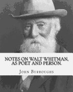 Portada de Notes on Walt Whitman, as Poet and Person. by: John Burroughs: Second Edition (World's Classic's)