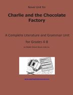 NOVEL UNIT FOR CHARLIE AND THE CHOCOLATE FACTORY: A COMPLETE LITERATURE ...