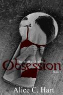 Portada de Obsession: The Stalker Series, Book 1