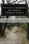 Portada de Oeuvres Completes de Gustave Flaubert Tome I