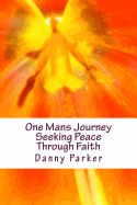 Portada de One Mans Journey Seeking Peace Through Faith