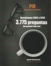 Portada de Oposiciones PIR (Psicólogo Interno Residente). 3.775 Preguntas de examen tipo test. Oposiciones 2002 a 2016