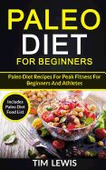 Portada de Paleo Diet for Beginners: Paleo Diet Recipes for Peak Fitness for Beginners and Athletes (Includes Paleo Diet Food List)