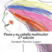 Portada de Paula y Su Cabello Multicolor: ( Cuento Ilustrado Para Sonadores de 2 a 6 Anos)