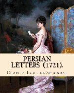 Portada de Persian Letters (1721). by: Montesquieu, Translated By: John Davidson: John Davidson (11 April 1857 - 23 March 1909) Was a Scottish Poet, Playwrig