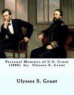 Portada de Personal Memoirs of U.S. Grant (1886) by: Ulysses S. Grant
