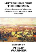 Portada de Phillip Warner - Letters Home from the Crimea: A Young Cavalryman's Crimea Campaign