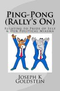 Portada de Ping-Pong (Rally's On): Relating to Pride of Self & Our Political Miasma