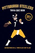 Portada de Pittsburgh Steelers Trivia Quiz Book: 500 Questions on All Things Black and Yellow