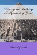 Portada de Plotting and Building the Pyramids of Giza