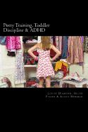 Portada de Potty Training, Toddler Discipline & ADHD: 3 Great Books All-In-One