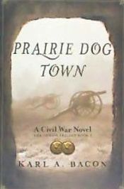 Portada de Prairie Dog Town: A Civil War Novel