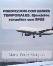 Portada de Prediccion Con Series Temporales. Ejercicios Resueltos Con SPSS