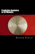 Portada de Predictive Analytics in 56 Minutes: An Easy Going Guide to Leveraging Big Data