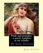 Portada de Pride and Prejudice: A Novel, by Jane Austen, Complete in Ine Volume