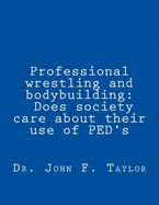 Portada de Professional wrestling and bodybuilding: Does society care about their use of PED's?