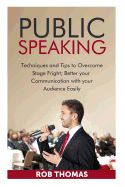 Portada de Public Speaking: Techniques and Tips to Overcome Stage Fright