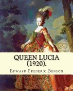 Portada de Queen Lucia (1920). by: Edward Frederic Benson: Novel