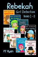 Portada de Rebekah - Girl Detective Books 1-8: Fun Short Story Mysteries for Children Ages 9-12 (the Mysterious Garden, Alien Invasion, Magellan Goes Missing, Gh