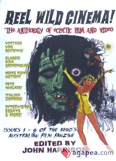 Reel Wild Cinema!: The Anthology of Eclectic Film & Video