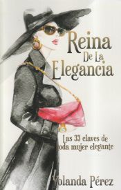 Portada de Reina de la Elegancia: Las 33 claves de toda mujer elegante