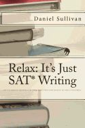 Portada de Relax: It's Just SAT Writing