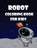 ROBOT COLORING BOOK FOR KIDS: KIDS COLORING BOOK WITH FUN, EASY, AND ...