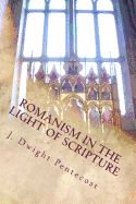 Portada de Romanism in the Light of Scripture