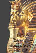 Portada de Royalty Inside My DNA: Royalty: Crowns, Pharaoh, Amenhotep, for the Culture, Egyptian
