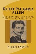 Portada de Ruth Packard Allen: Celebrating 100 Years of a Very Full Life