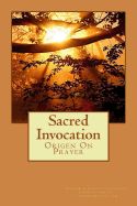 Portada de Sacred Invocation: Origen on Prayer