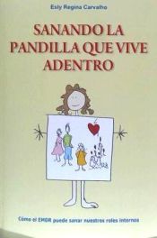 Portada de Sanando La Pandilla Que Vive Adentro: Como El Emdr Puede Sanar Nuestros Roles Internos