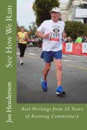 Portada de See How We Run: Best Writings from 25 Years of Running Commentary