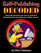 Portada de Self-Publishing Decoded: Learn How to Write, Format, and Publish Print Books, eBooks, Audio Books, and Music Albums to Multiple Distributors