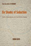 Portada de Six Shades of Seduction: Erotic Short Stories for Cold Winter Nights