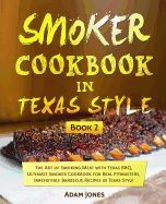 Portada de Smoker Cookbook in Texas Style: The Art of Smoking Meat with Texas Bbq, Ultimate Smoker Cookbook for Real Pitmasters, Irresistible Barbecue Recipes in