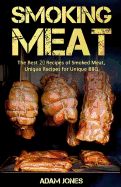 Portada de Smoking Meat: The Best 20 Recipes of Smoked Meat, Unique Recipes for Unique BBQ