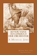 Portada de So You Vant to Conduct Der Orchester?
