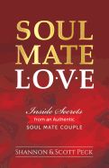 Portada de Soul Mate Love: Inside Secrets from an Authentic Soul Mate Couple
