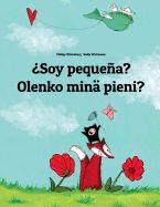 Portada de Soy Pequena? Olenko Mina Pieni?: Libro Infantil Ilustrado Espanol-Fines (Edicion Bilingue)