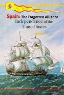 Portada de Spain: The Forgotten Alliance: Independence of the United States